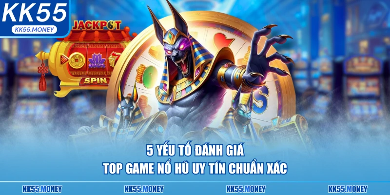 5 yếu tố đánh giá top game 