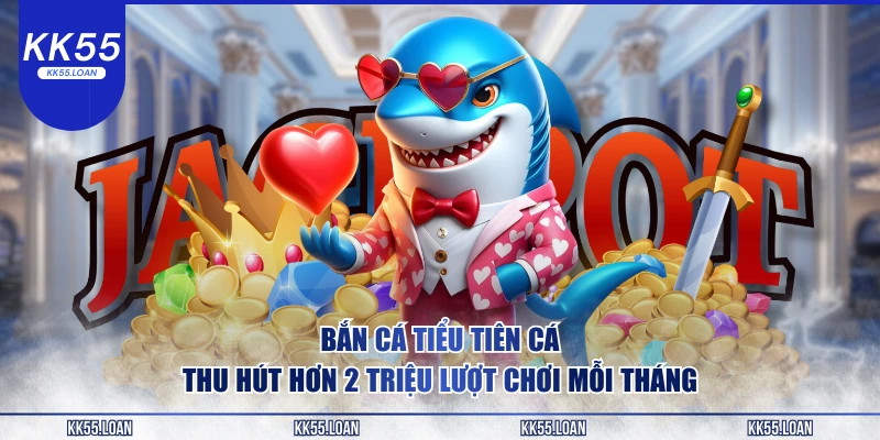 Bắn cá tiểu tiên cá thu hút đông đảo người chơi