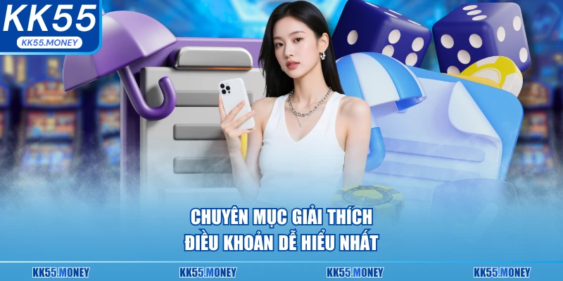 Chuyên mục giải thích cụ thể về điều khoản