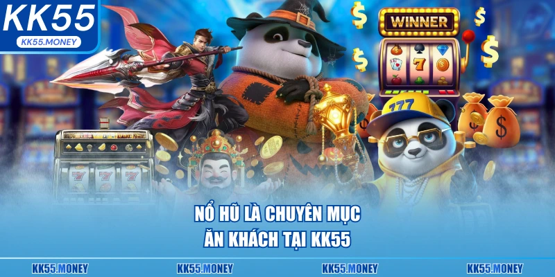 KK55 là chuyên mục ăn khách nhất 