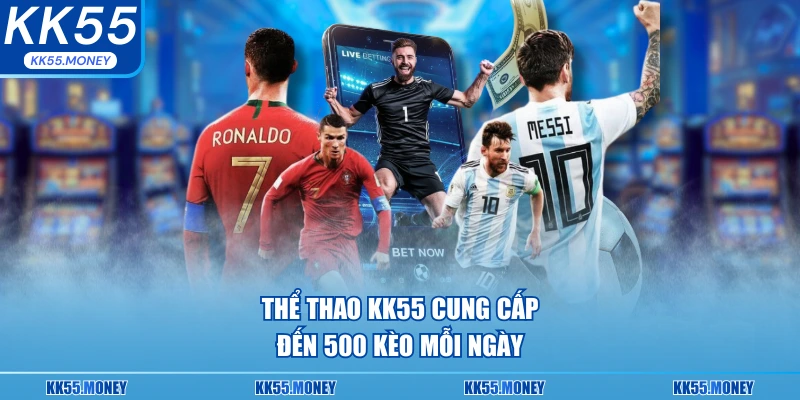 Trang cược thể thao KK55 cung cấp kèo cược trực tuyến hàng ngày