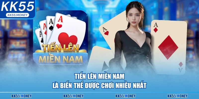 Tiến lên miền nam là biến thể được biết đến rộng rãi 